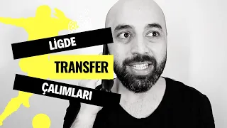 Ligde Transfer Çalımları