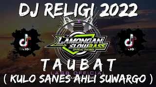 DJ SHOLAWAT TAUBAT (KULO SANES AHLI SUARGO) SLOW FULL BASS