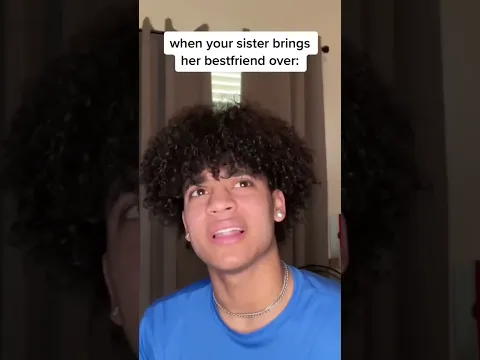 When Your Sister Brings Her Bestfriend Over 🤣