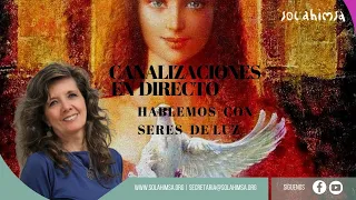 CANALIZACIONES EN DIRECTO. HABLEMOS CON SERES DE LUZ