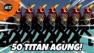 50 Titan Agung Terkuat! - Stick War: Legacy