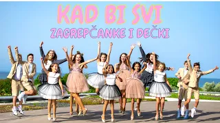 KAD BI SVI - ZAGREPČANKE I DEČKI (Official music video)