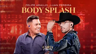 Felipe Araújo & @LuanPereiraLP - BODY SPLASH | Carta Aberta