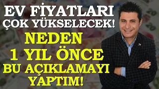 Ev FİYATLARI ÇOK Artacak neden? 1 yıl önce kimse bunu söylemezsen ne paylaşmışım? İzleyin