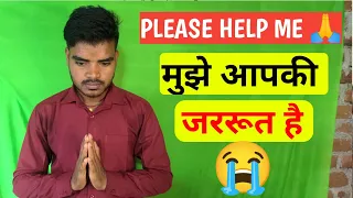 Please Help Me 😭 | I Need Your Support | My Last Video