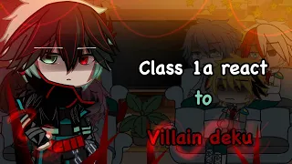 Class 1a react to villain deku||MHA||Villain deku au||1/2 part||gacha club