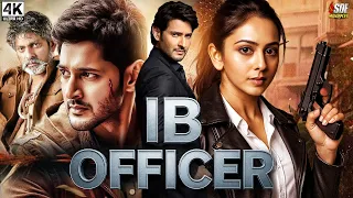 IB Officer - Mahesh Babu & Rakul Preet Singh Hindi Dubbed Action Movie | South Indian Movies