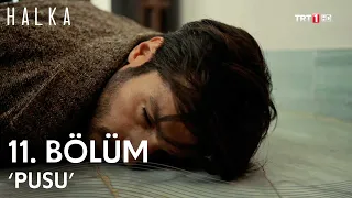Cihangir ve Kaan'ı Vurdular - Halka 11. Bölüm