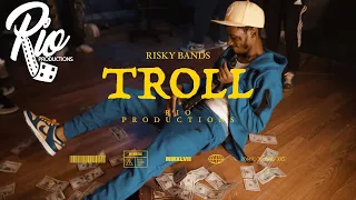 Risky Bands - Troll | Directed By Rio Productions