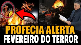 Fevereiro será o começo do FIM? | URGENTE Nova profecia assusta nação