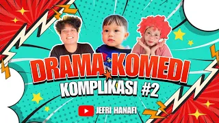 PART 2 | KOMPLIKASI DRAMA KOMEDI VIRAL JEFRI HANAFI