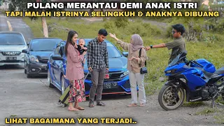 PULANG MERANTAU DEMI ANAK ISTRI, TAPI MALAH ISTRINYA SELINGKUH HINGGA ANAKNYA DIBUANG!! ini kisahnya