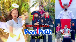 Kompilasi Drama Dewi Putih #part4