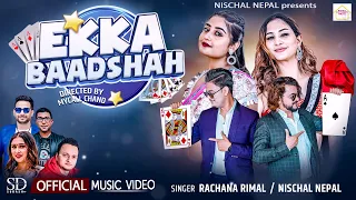 Ekka Baadshah - Nischal Nepal • Rachana Rimal • Ft. Anu • Max • Usha • Ramesh • New Nepali Song 2023
