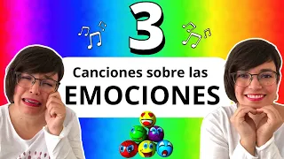 3 Canciones sobre las EMOCIONES para NIÑOS 😊😢😨😡 [educación emocional en PREESCOLAR]