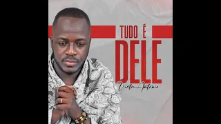 Tudo é DELE - Víctor António