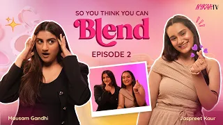 So You Think You Can Blend | EP 2 | Korean Makeup Look | Jaspreet Kaur & Mausam Gandhi | Nykaa