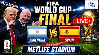 🔴Argentina Vs Spain LIVE: FIFA World Cup 2026 Final LIVE From MetLife Stadium New York | Trump |N18G