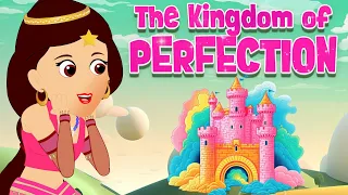 The Kingdom of Perfection | Moral Tales | Everyone can shine in their own color | Animated Stories