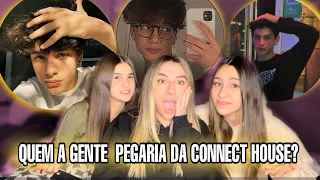 QUEM NÓS QUEREMOS PEGAR DA CONNECT HOUSE?? {Feat. ANA MAZZOCCO E LAIS GOMES}