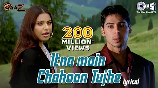 Itna Main Chahoon Tujhe Koi Kisi Ko Na Chahe - Lyrical | Raaz | Udit Narayan, AlkaYagnik | Love Song
