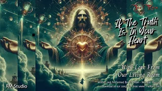 If The Truth Is In Your Heart (The Little Man) - RM Studio - Nicholas Mazzio and Lauren Mazzio - The