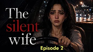 The Silent Wife — Episode 2 | THE ACCIDENT | Miss Matured