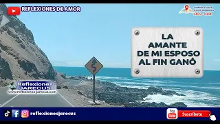 La amante de mi esposo al fin ganó 😮 | Reflexión sobre la infidelidad