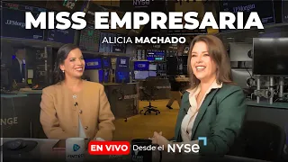 De Miss Universo a Empresaria (Alicia Machado) | NYSE Latino Wall Street LIVE