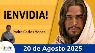 Evangelio De Hoy Miércoles 20 Agosto 2025 #PadreCarlosYepes l San Mateo 20,1-16 | La envidia