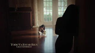 Lilly Goodman - Todo Va a Estar Bien  (Video Oficial)