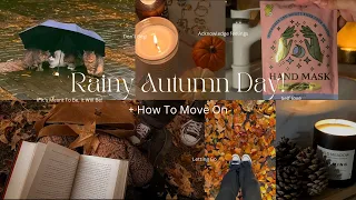 Spend A Rainy Autumn Day With Me | + How To Move On🍂🤎🍁👢