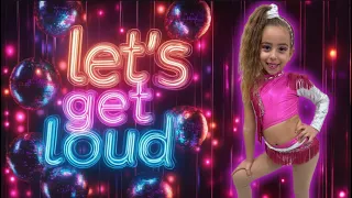 Let's get Loud - Sophia ( 5 years )