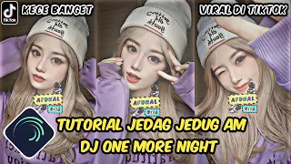 Tutorial Jedag Jedug Alight Motion DJ One More Night