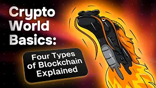 Crypto Basics: Four Types of Blockchain Explained