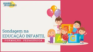 Sondagem na EDUCAÇÃO INFANTIL
