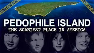 PEDOPHILE ISLAND: The DARKEST Place In America (True Crime Documentary) | North Fox "Epstein" Island