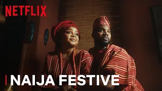 Naija Festive | Home With Netflix