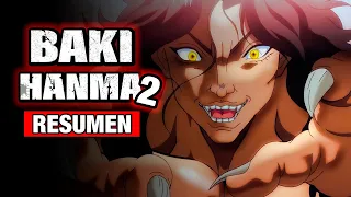 🌟Baki Hanma 2: Son Of Ogre [Resumen] TEMPORADA 2 (SAGA DE PICKLE) | Resúmenes de Animes