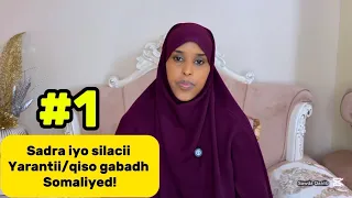 SADRA IYO SILACII YARANTII(QISO GABDH SOMALIYED)!@sawdamqaalib 