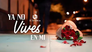 Grupo Histeria Ya No Vives en Mi (Oficial) 4k 2021 MW Producciones