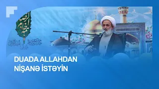 Duada Allahdan nişanə istəyin - Ustad Pənahian