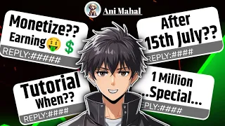 Tutorial,Monetize,after 15th july?? | First QNA #animahal