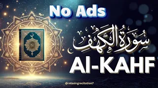 No Ads | Surah Al-Kahf | Powerful Quran Recitation for Protection & Light | Must Listen on Fridays!