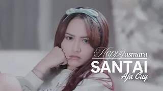 Happy Asmara - Santai Aja Cuy | Take It Easy, Bro! (Official Music Video)