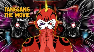 TANGSANG THE MOVIE SEASON 5