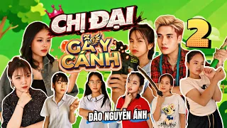 CHỊ ĐẠI GẪY CÁNH 2 - ĐÀO NGUYỄN ÁNH | COMEDY MUSIC VIDEO 