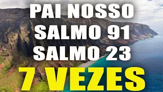 PAI NOSSO - SALMO 91 - SALMO 23 (SETE VEZES) ORAÇÃO FORTÍSSIMA - CAMPANHA DE 21 DIAS