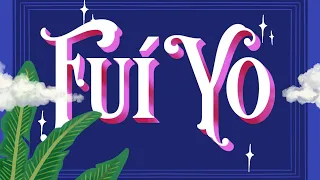 Los Ángeles Azules, Edwin Luna y La Trakalosa de Monterrey - Fui Yo (Lyric Video)