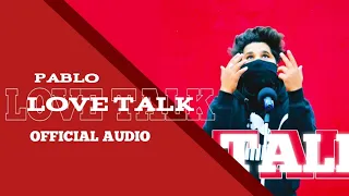 LOVE TALK | PABLO | Prod by @Z3NA | official audio with motion video